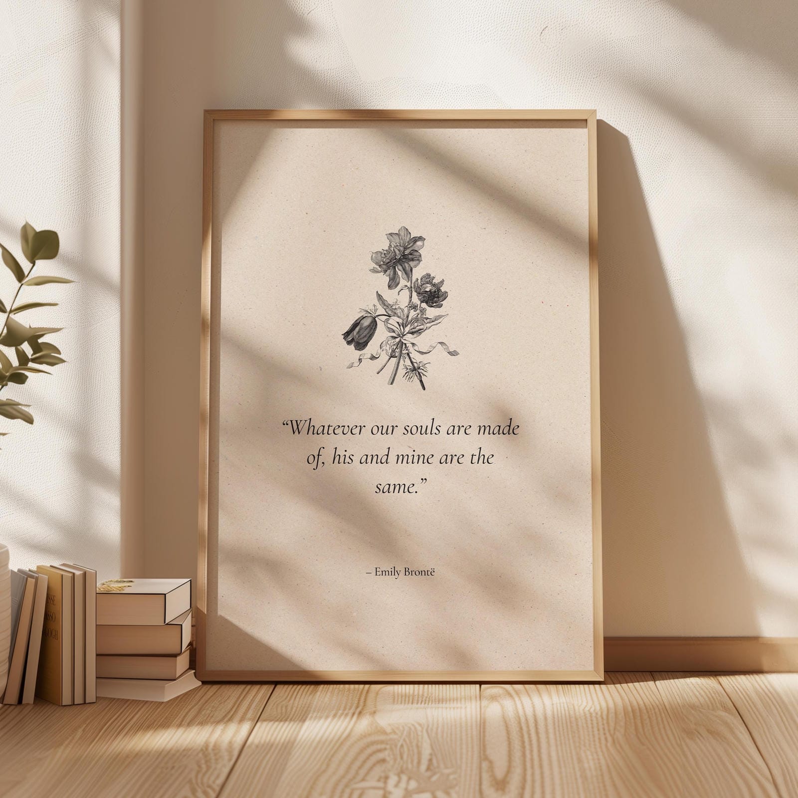 Emily Bronte "Whatever Our Souls Are Made Of"