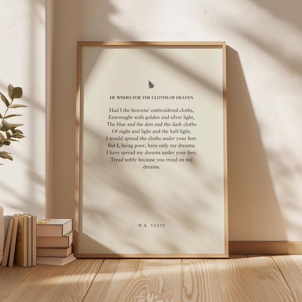 W.B. Yeats "He Wishes For The Cloths Of Heaven"