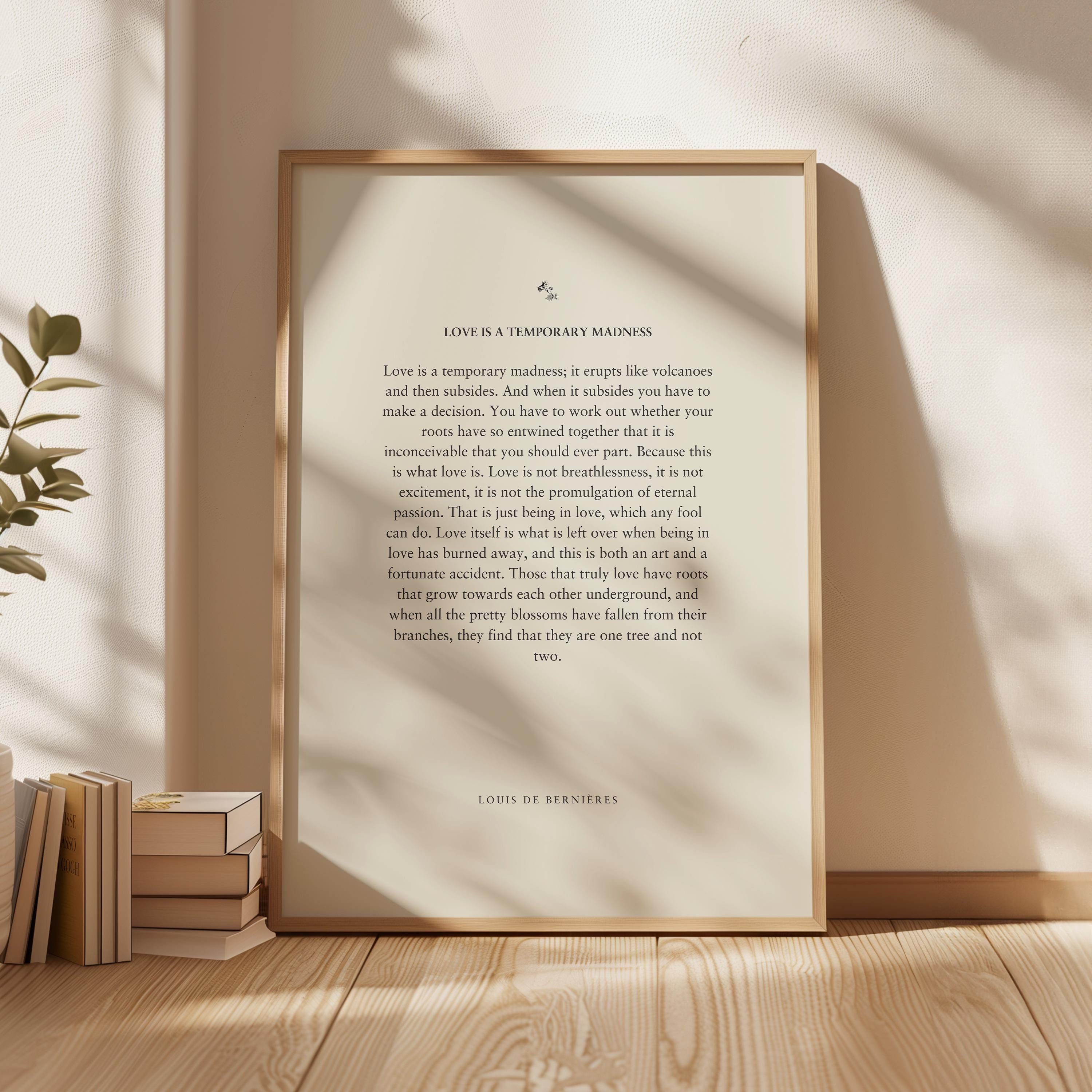 Louis De Bernieres "Love Is A Temporary Madness" | Poetry Prints | Wall Art Decor