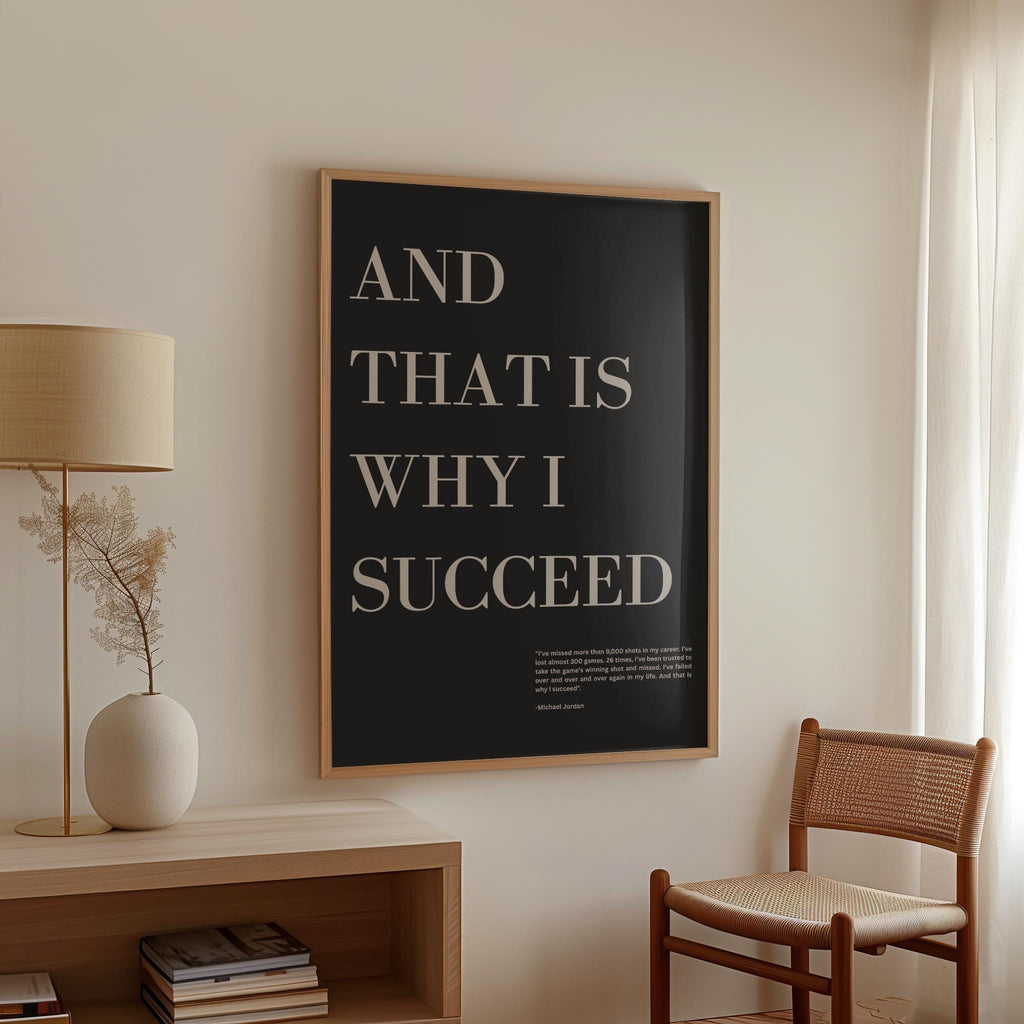 Michael Jordan "And That Is Why I Succeed" Quote Print | Motivational Wall Art