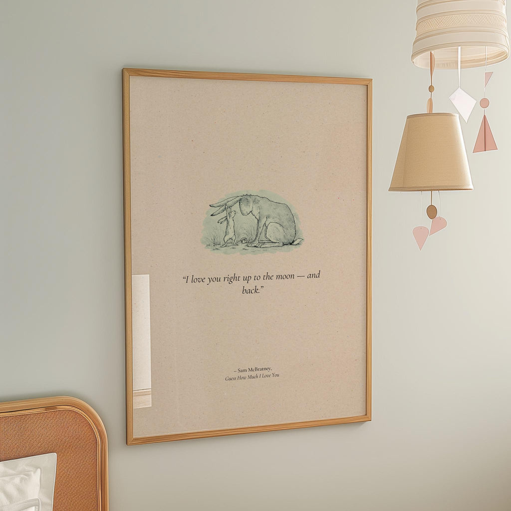 Sam Mcbratney "I Love You Right Up To The Moon" Quote | Nursery Room Wall Art Print